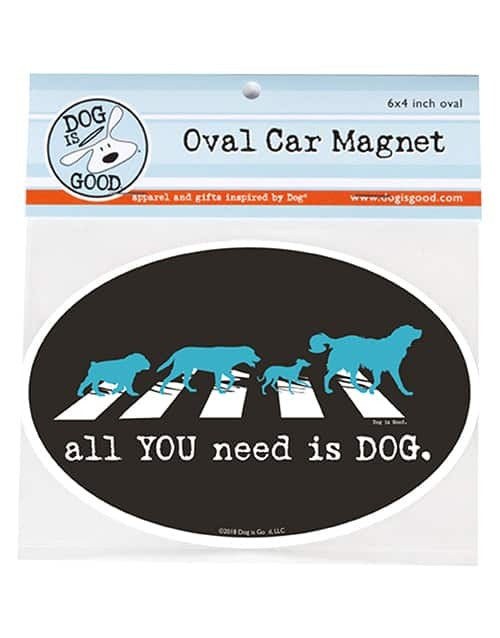 All You Need Is Dog Oval Magnet